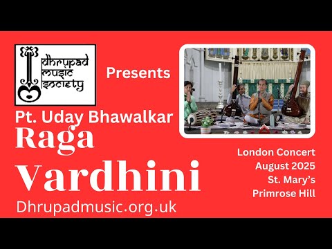 Pt Uday Bhawalkar - Raga Vardhini  (London 2025 Concert -  Dhrupad Vocal )