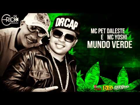 MC Pet Daleste e MC Yoshi   Mundo Verde DJ Wilton Lançamento 20142