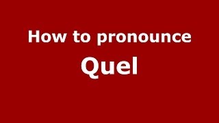 How to pronounce Quel