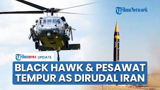 Rangkuman Konflik AS-Iran: Kapal Amfibi AS Dirudal Iran, Black Hawk & Pesawat Perang Ditembak Jatuh