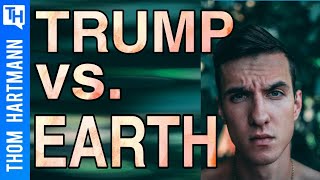 Trump Admin Increases Attack on Planet! (w/ Noah Greenwald)