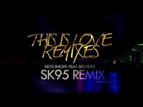 Keys Snow (feat. Belvides) - This is Love (SK95 Remix)