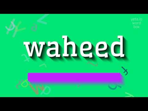 How to say "waheed"! (High Quality Voices)