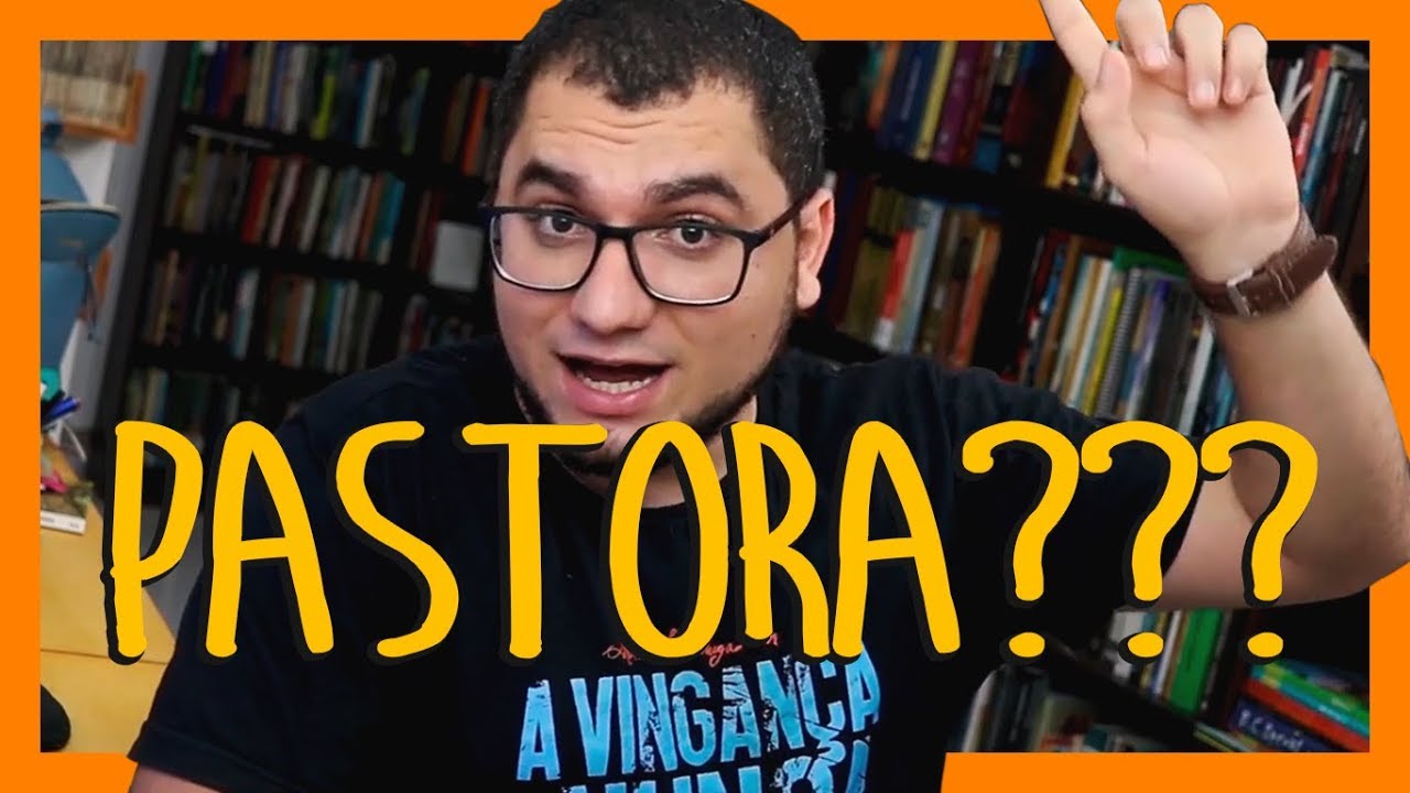 MULHERES PODEM SER PASTORAS?