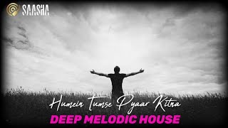 Download lagu Humein Tumse Pyaar Kitna (Deep Melodic House) Sanam puri cover | Progressive Bollywood mp3