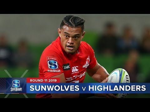 Sunwolves v Highlanders | Super Rugby 2019 Rd 11 Highlights