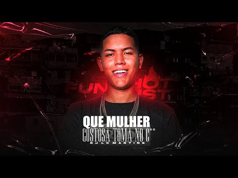 QUE MULHER GOSTOSA, TOMA NO C** - DJ LC MARTINS (MC GW E MC DENNEY)