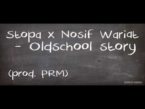 Stopa x Nosif Wariat - Oldschool story (prod. PRM)