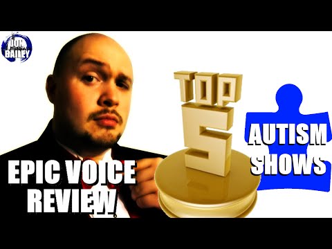 TOP 5 Autism Shows &amp; More (EPIC VOICE REVIEW)