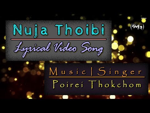 NUJA THOIBI | LYRICAL VIDEO SONG | MUSIC & SINGER BY POIREI THOKCHOM