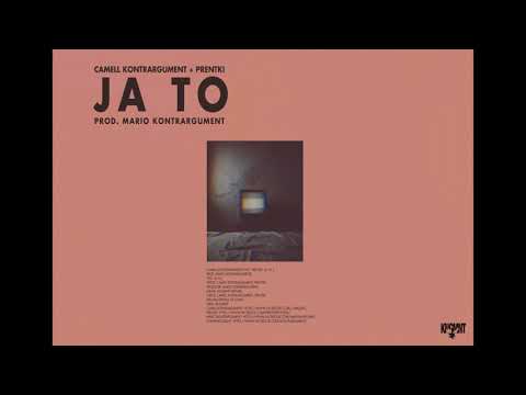 Camell Kontrargument + Prentki - Ja to (prod. Mario Kontrargument)
