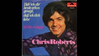 Chris Roberts ,,Hab ich dir heute schon gesagt daß ich dich liebe 1971