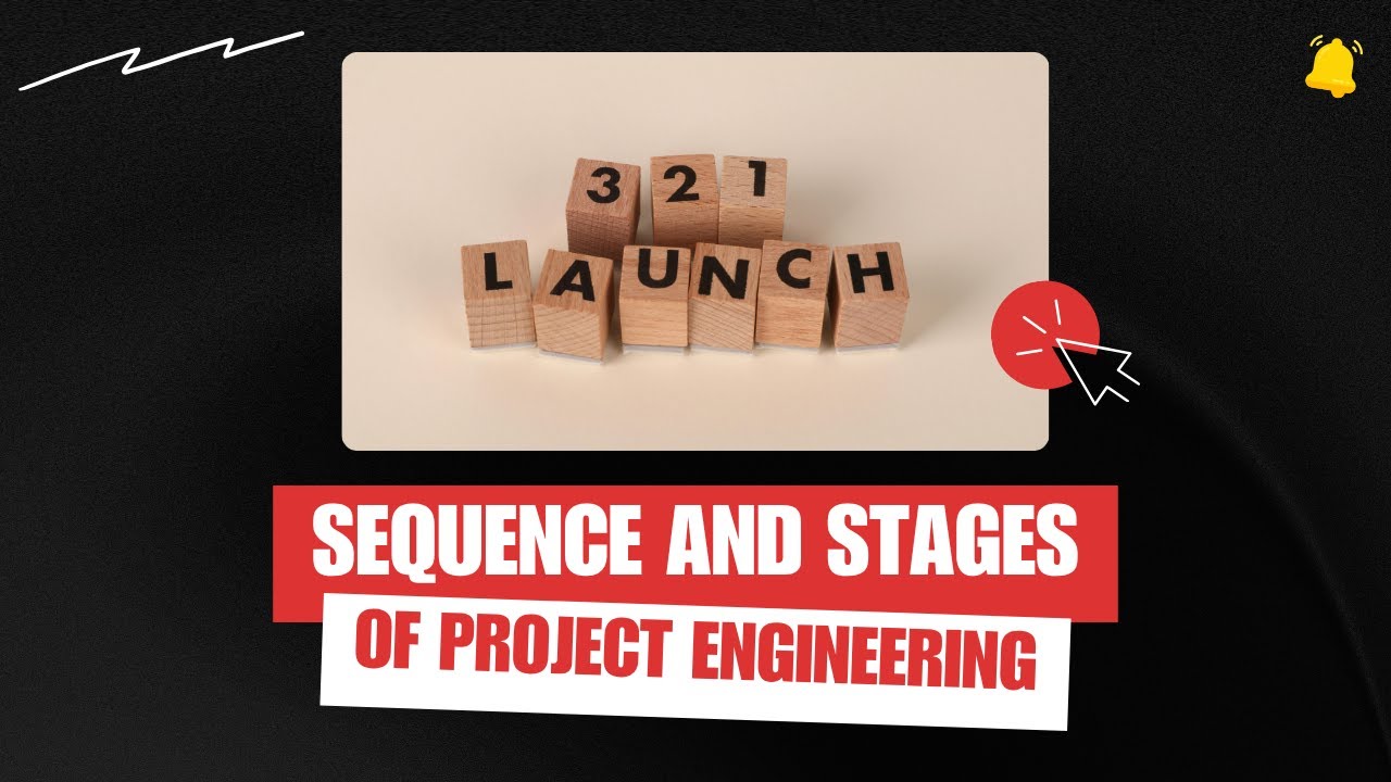 Project engineering sequence and stages