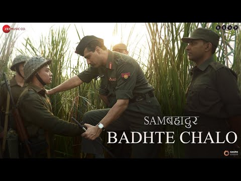 Badhte Chalo - Sam Bahadur