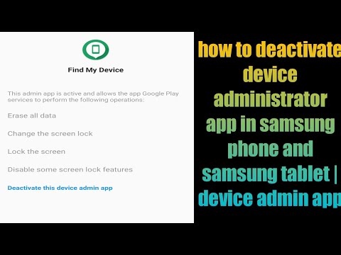 how to deactivate device administrator app in samsung phone and samsung tablet | device admin app