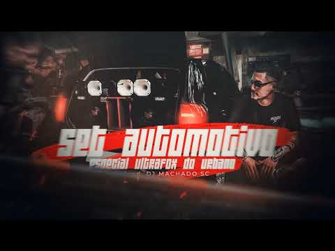 SET AUTOMOTIVO - ESPECIAL ULTRAFOX DO URBANO - Prod. DJ MACHADO SC