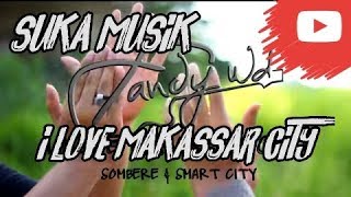 Download lagu FANDY WD - I LOVE MAKASSAR CITY ( SOMBERE & SMART CITY) INDIE VIDEO CLIP mp3