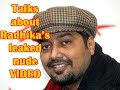 Anurag Kashyap Talks About Radhika S Leaked Nude Video TOI