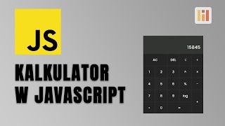 Jak zrobić kalkulator w JavaScript | Poradnik do JavaScript dla początkujących