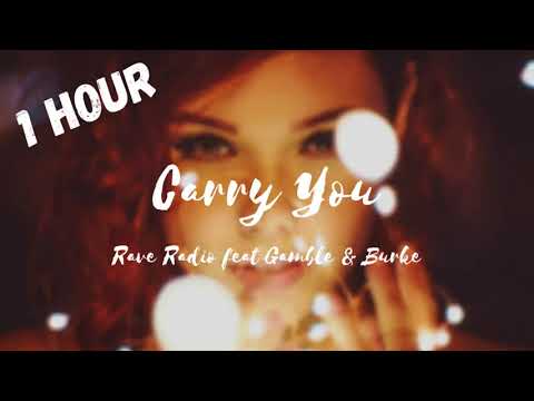 Rave Radio feat Gamble & Burke - Carry You (1 hour loop)