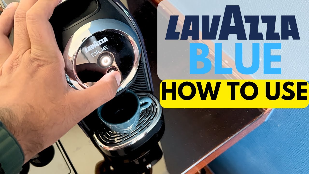 [EASY GUIDE] HOW TO USE LAVAZZA BLUE COFFEE MACHINE