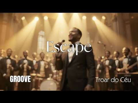 Escape – Versão Groove Worship | Louvor Soul & Groove
