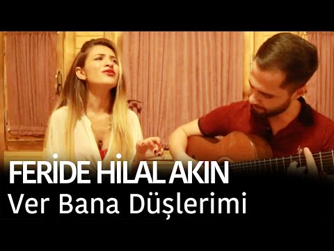 Feride Hilal Akın - Ver Bana D&uuml;şlerimi