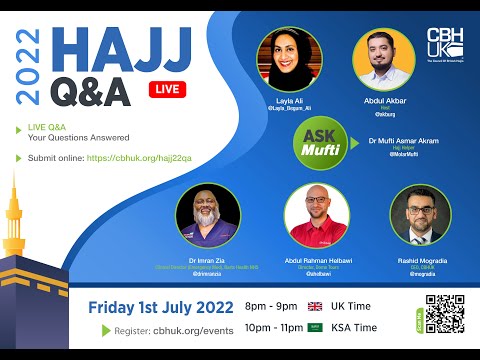 Hajj Q&A LIVE - CBHUK Hajj Show 2022 with Guests Panellists