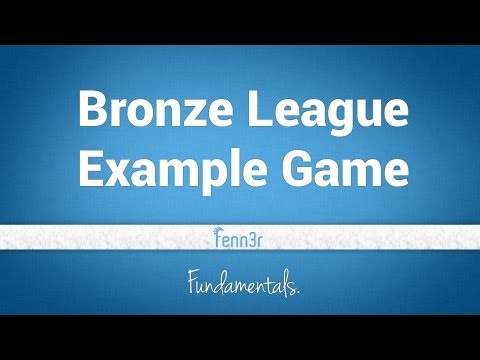 Bronze League: Example Game - fenn3r's Fundamentals