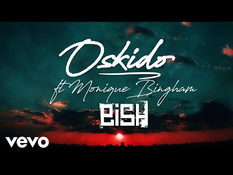 OSKIDO - Eish (Audio) ft. Monique Bingham