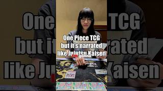 One Piece TCG but it's narrated like Jujutsu Kaisen