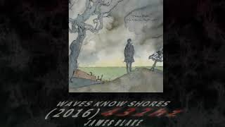 James Blake - Waves Know Shores [432hz]