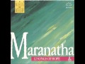 Maranatha! Singers - We Praise You For Your Glory