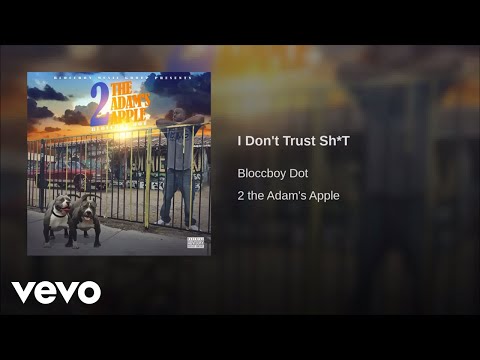 Bloccboy dot - I Don't Trust Sh*t