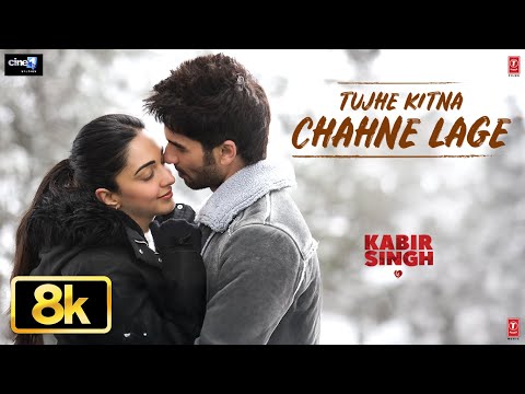 Tujhe Kitna Chahne Lage 8K Video Song | Kabir Singh | Mithoon | Arijit Singh | Shahid Kapoor,Kiara A