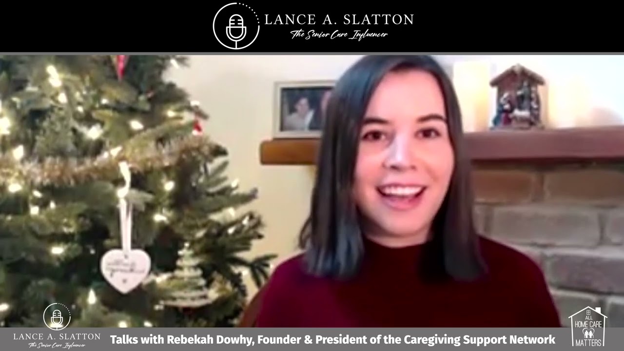 Lance A. Slatton Speaks with Rebekah Dowhy Founder & President of The Caregiving Support Network