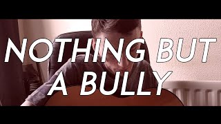 Nothing But A Bully - Josh Ryan [Official Music Video]