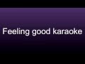 Feeling good karaoke- female key Michael Bublé ...