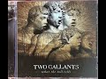 16th St. Dozens, Two Gallants [CD]