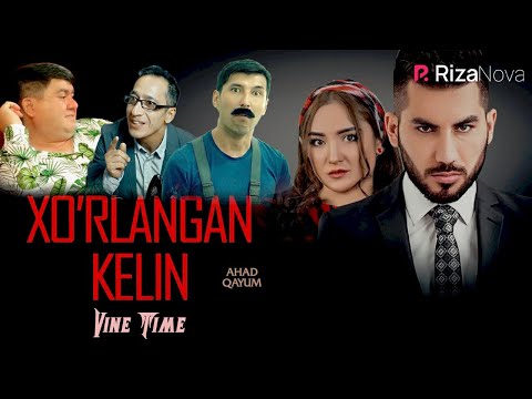 Ahad Qayum "Xo'rlangan kelin" | Vine Time