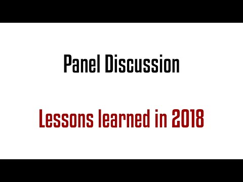 Panel discussion - Threats and Lessons Learned in 2018