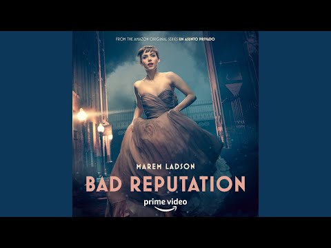 Bad Reputation (from the Amazon Original Series Un Asunto Privado)