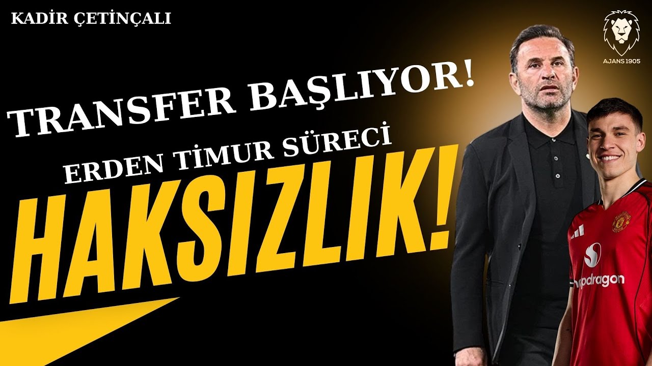 Galatasaray'da TRANSFER BAŞLIYOR! | Erden Timur Dosyası "HAKSIZLIK" | Galatasaray'da Neler Olacak?