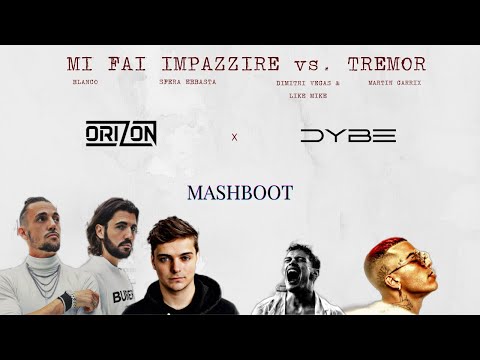 Blanco, Sfera Ebbasta vs. DVLM, Martin Garrix - Mi Fai Impazzire vs. Tremor (Orizon x DyBe Mashboot)
