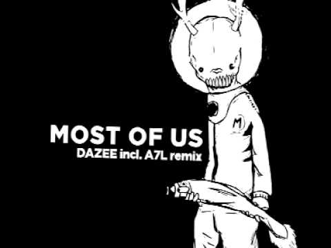 Dazhee - Most of us (A7L Remix)