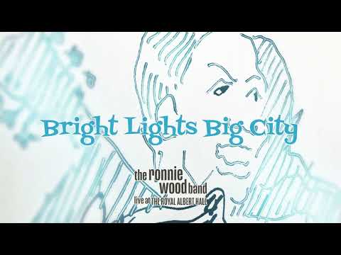 The Ronnie Wood Band - Bright Lights Big City (Live at the Royal Albert Hall)