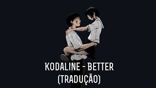 Kodaline - Better (Tradução)