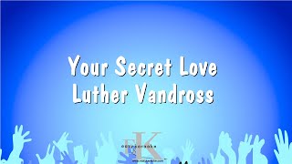 Your Secret Love - Luther Vandross (Karaoke Version)