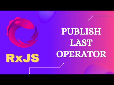64. RxJS PublishLast Operator. Learn RxJS multicast PublishLast operator like Async Subject - RxJS