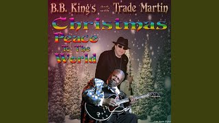 Christmas Peace To The World (feat. B.B. King)